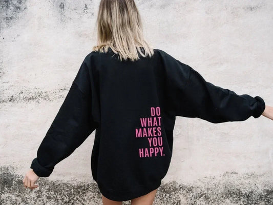 Do What Makes You Happy Letter Female Pullover Sweatshirts O-Neck Clothing Hoodie